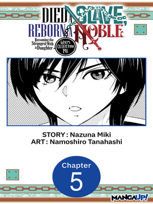 cover image of Died a Slave, Reborn a Noble: Becoming the Strongest With a Daughter Who's Older Than Me, Chapter 5